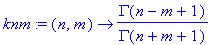 knm := proc (n, m) options operator, arrow; GAMMA(n-m+1)/GAMMA(n+m+1) end proc
